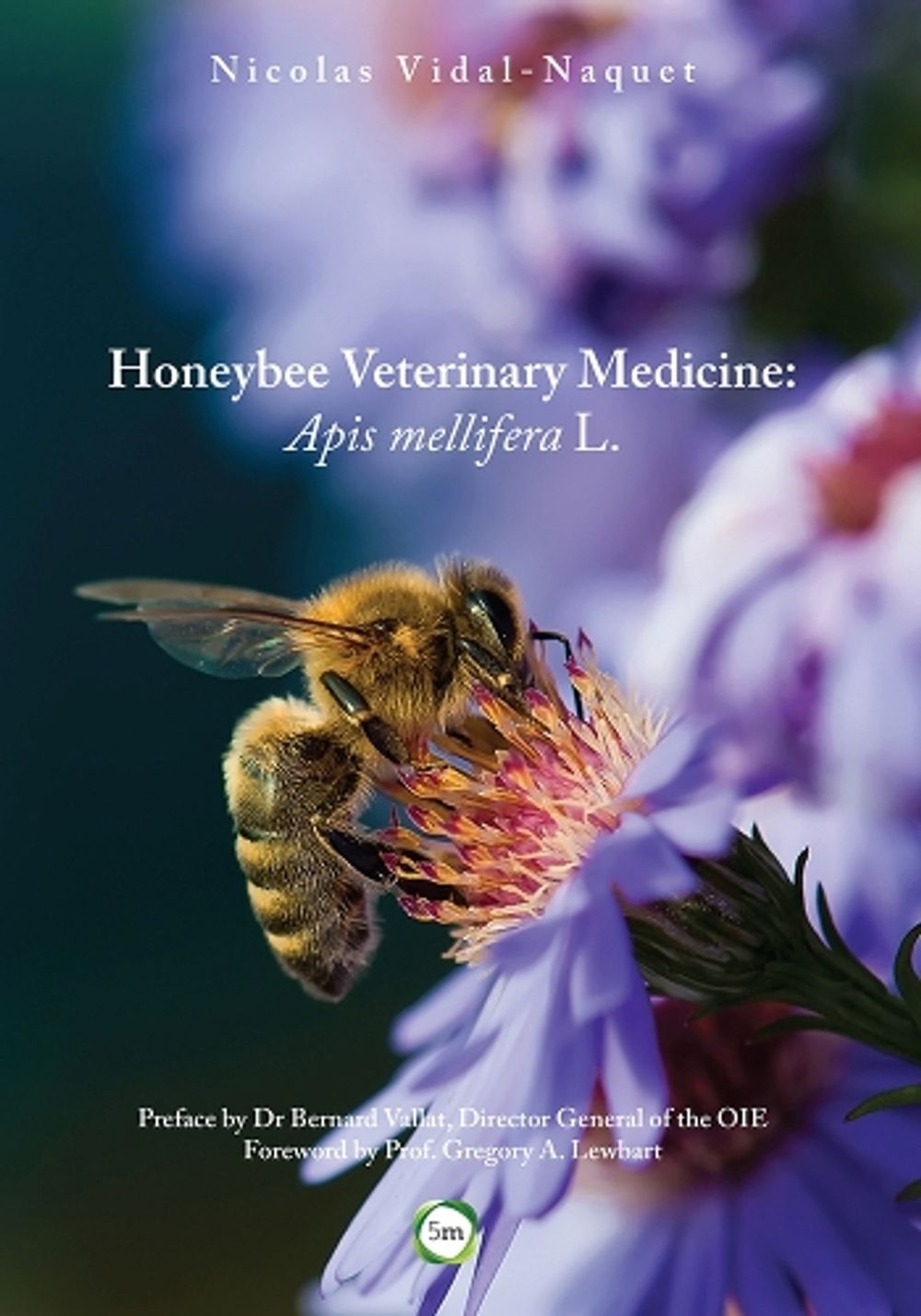 Honeybee Veterinary Medicine by Nicolas Vidal-Naquet - ISBN: 9781910455043