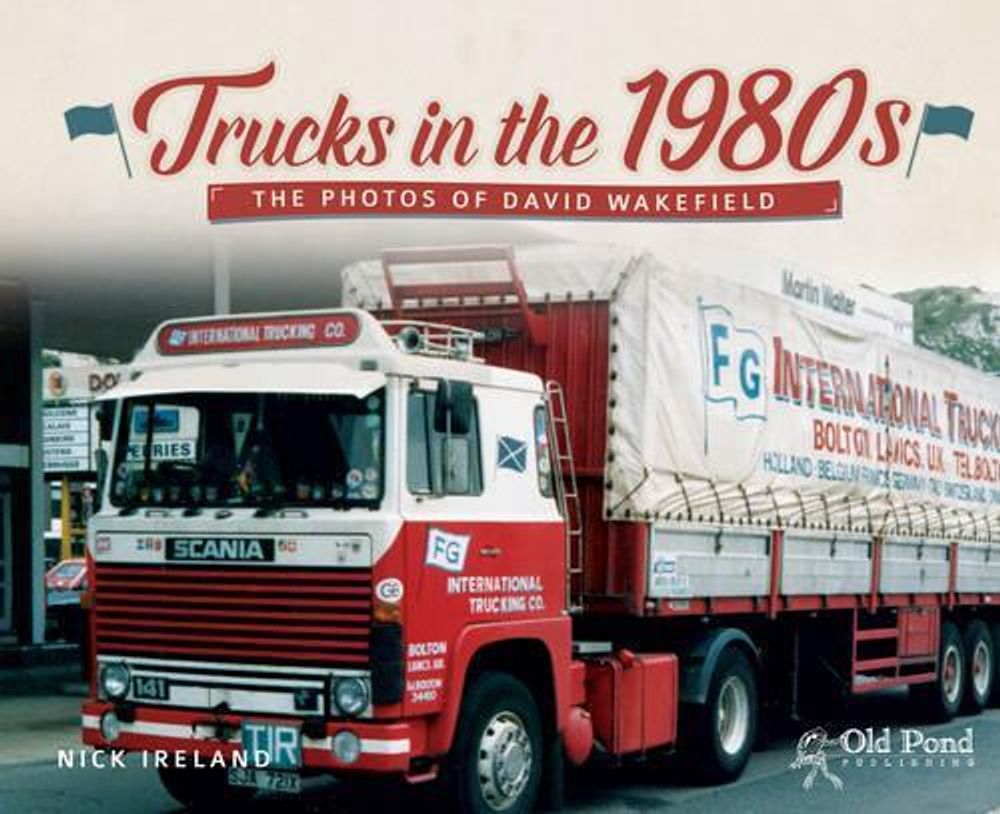 Trucks in the 1980s by Nick Ireland - ISBN: 9781910456040