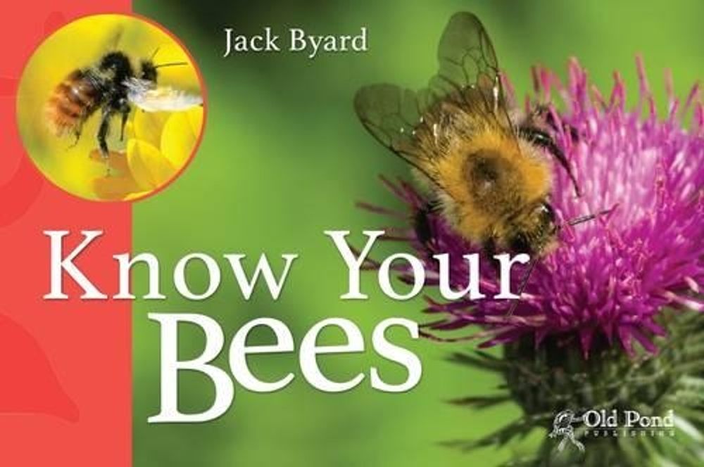 Know Your Bees by Jack Byard - ISBN: 9781910456125