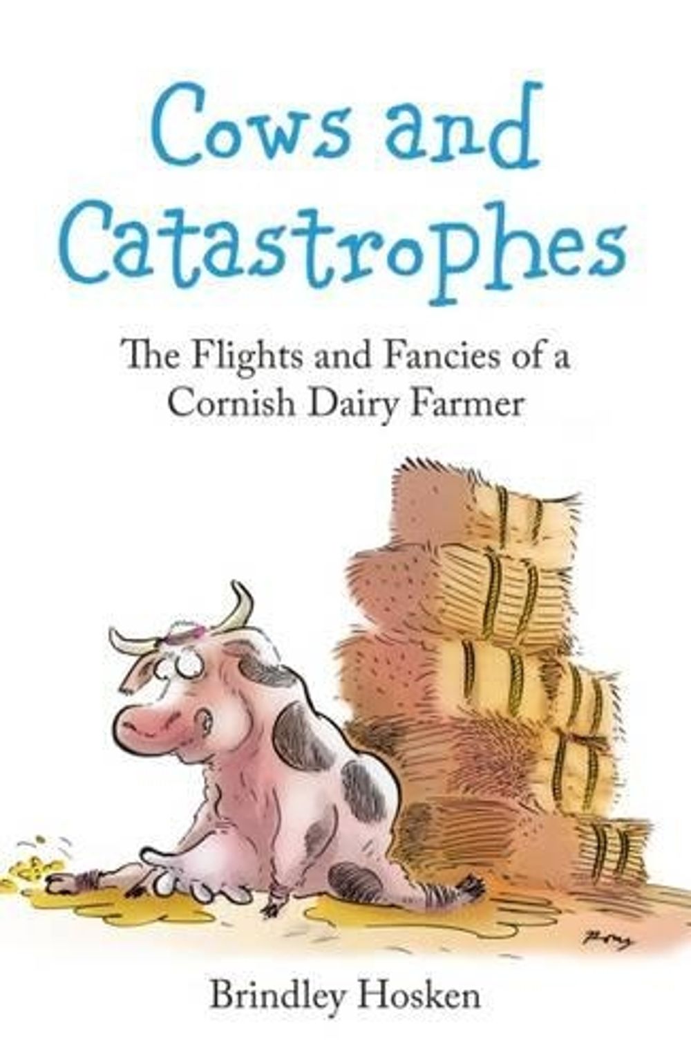 Cows and Catastrophes by Brindley Hosken - ISBN: 9781910456484