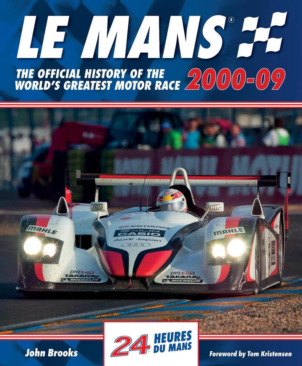 Le Mans The Official History of the World's Greatest Motor Race 2000-09, 9781910505717