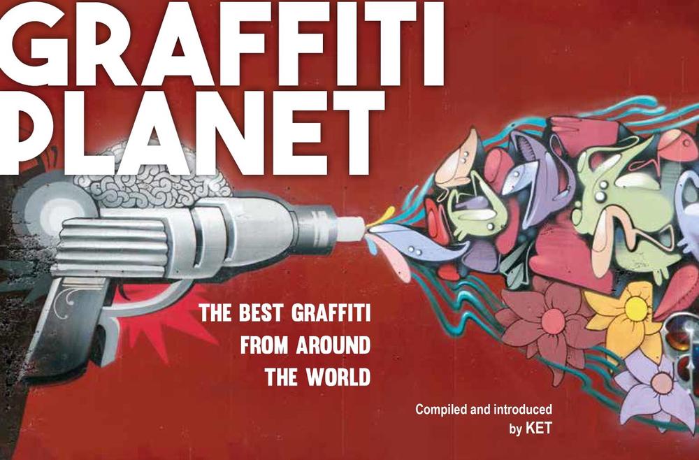 Graffiti Planet: The Best Graffiti from Around the World, 9781910552179