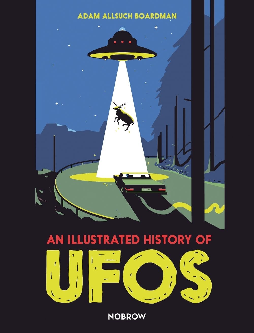 An Illustrated History of UFOs by Adam Allsuch Boardman - ISBN: 9781910620694