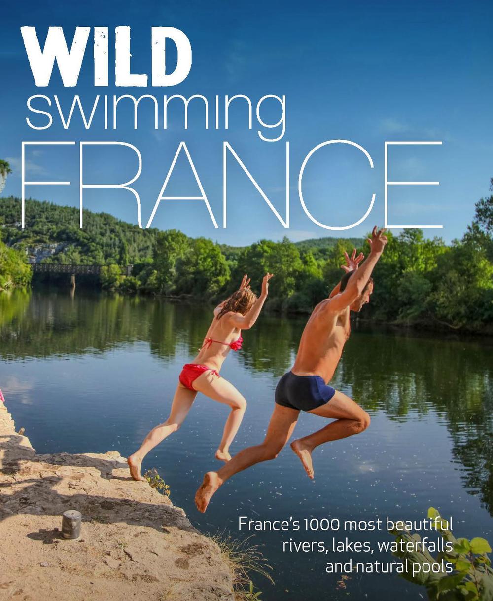Wild Swimming France by Daniel Start - ISBN: 9781910636244