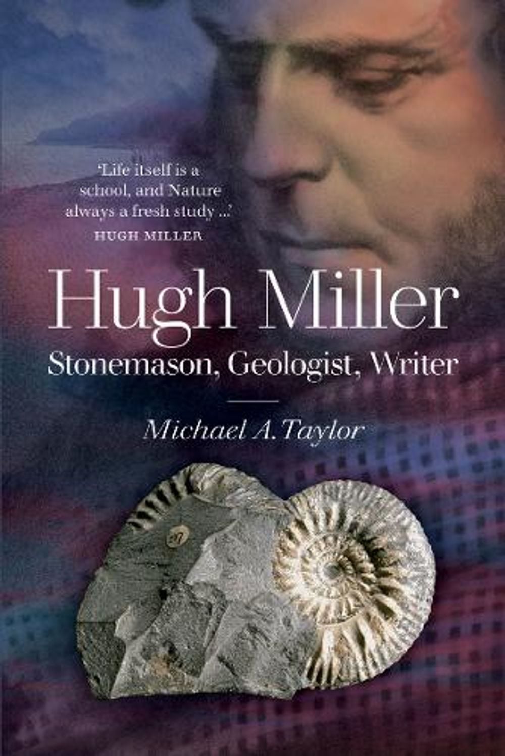 Hugh Miller by Doctor Dr Michael A. Taylor - ISBN: 9781910682357