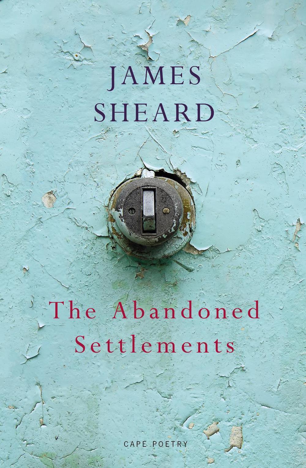 The Abandoned Settlements by James Sheard - ISBN: 9781910702475