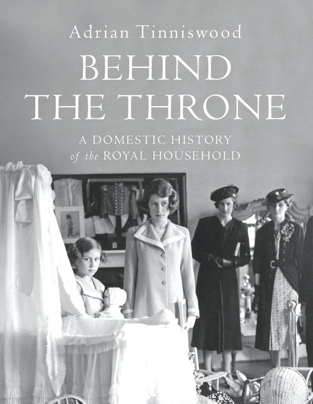 Behind the Throne by Adrian Tinniswood - ISBN: 9781910702826