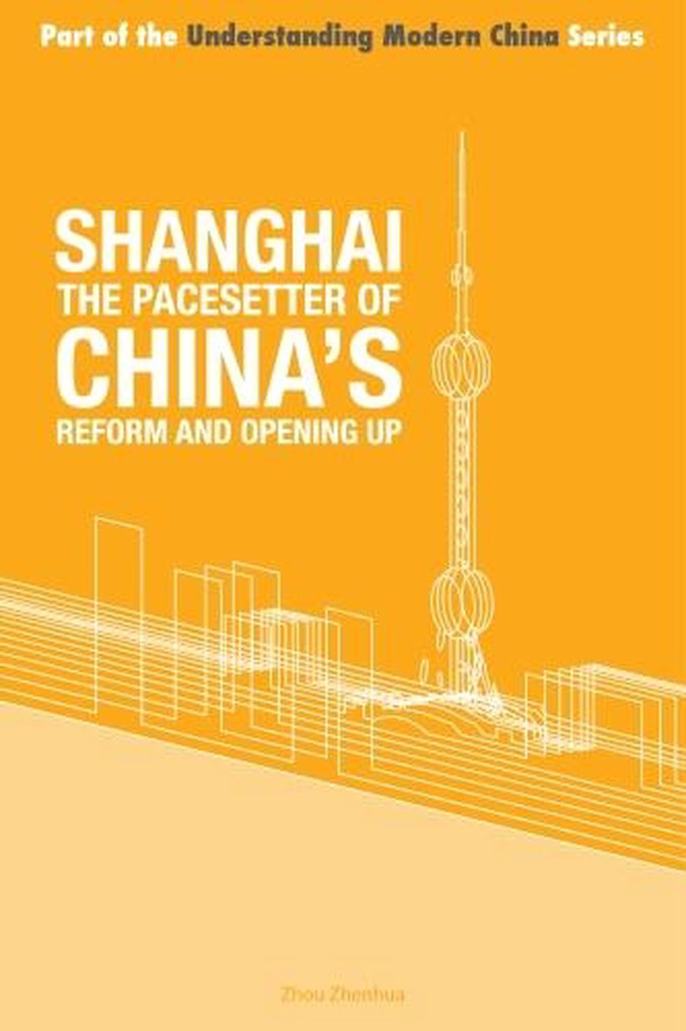 Shanghai the 'Pacesetter' of China's Reform and Opening Up, 9781910760147