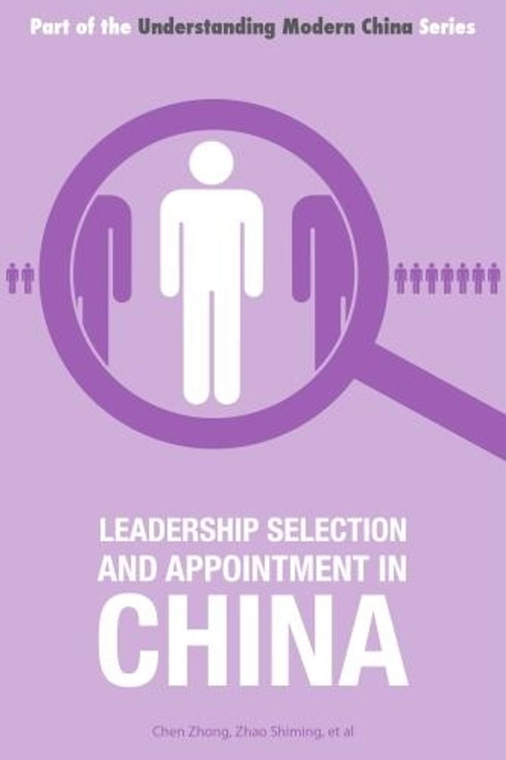 Leadership Selection and Appointment in China by Chen, Zhong - ISBN: 9781910760192