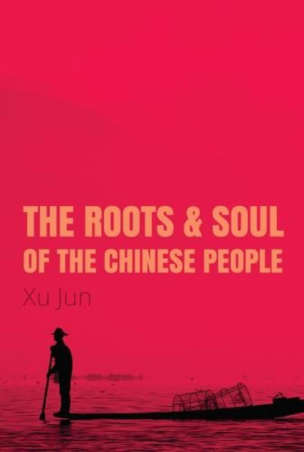 The Roots and Soul of the Chinese People, 9781910760314