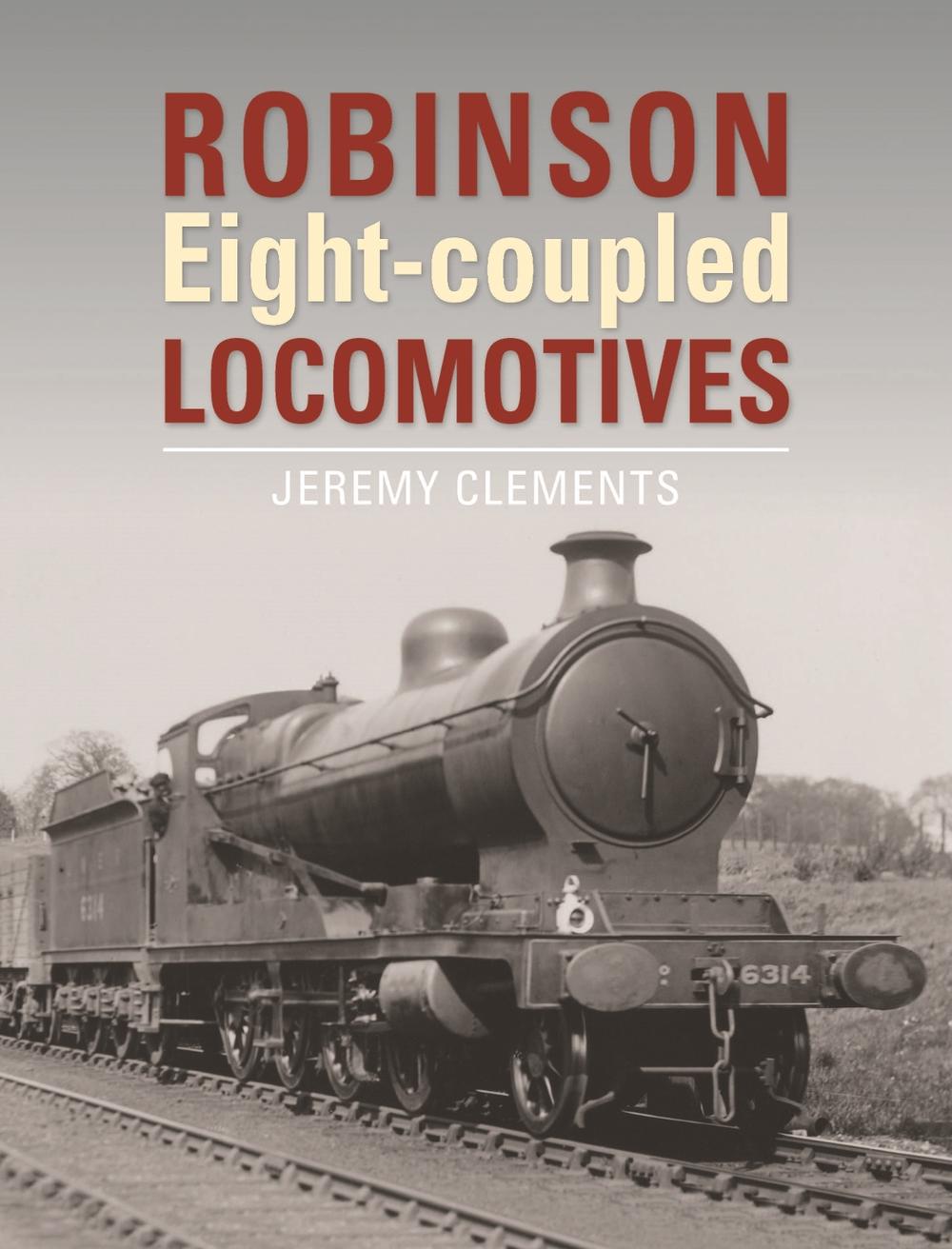 Robinson Eight-coupled Locomotives, 9781910809686