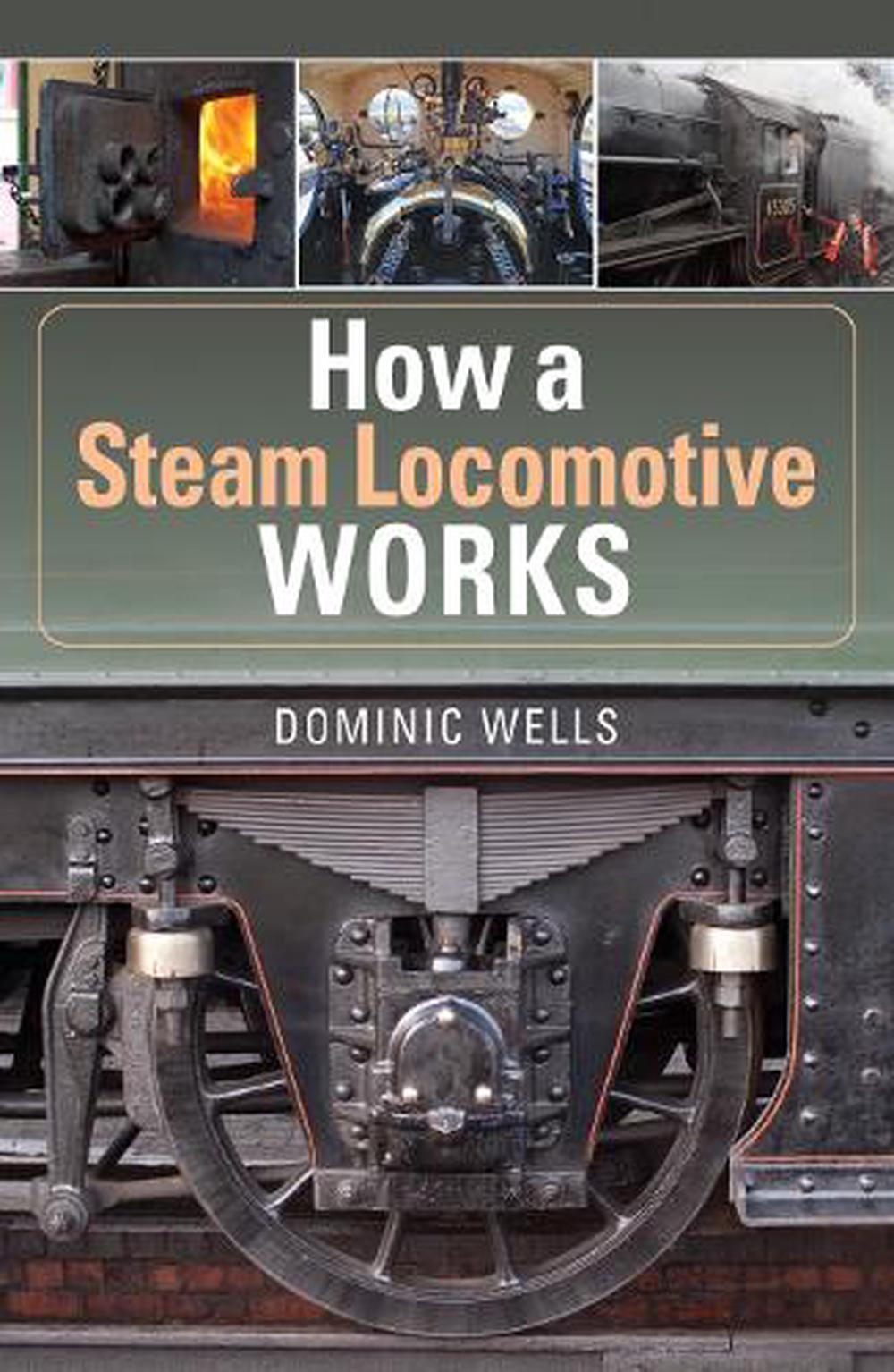 How a Steam Locomotive Works, 9781910809747