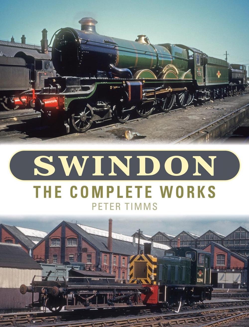 Swindon - The Complete Works by Peter Timms - ISBN: 9781910809860