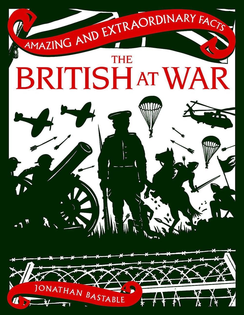 The British at War by Jonathan Bastable - ISBN: 9781910821237