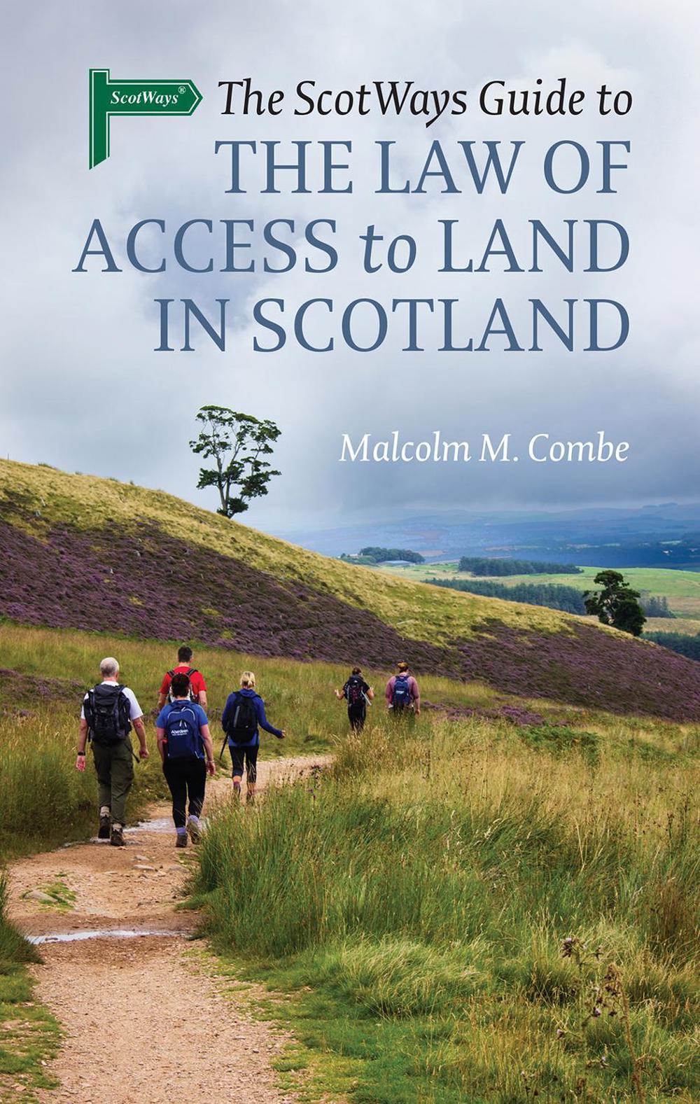 The Scotways Guide to the Law of Access to Land in Scotland, 9781910900284