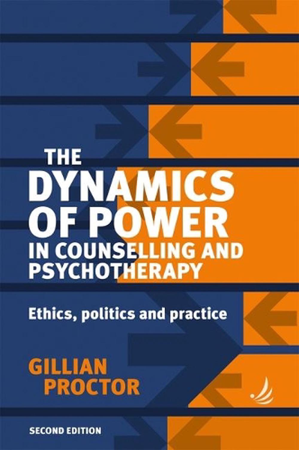 The Dynamics of Power in Counselling and Psychotherapy, 9781910919187
