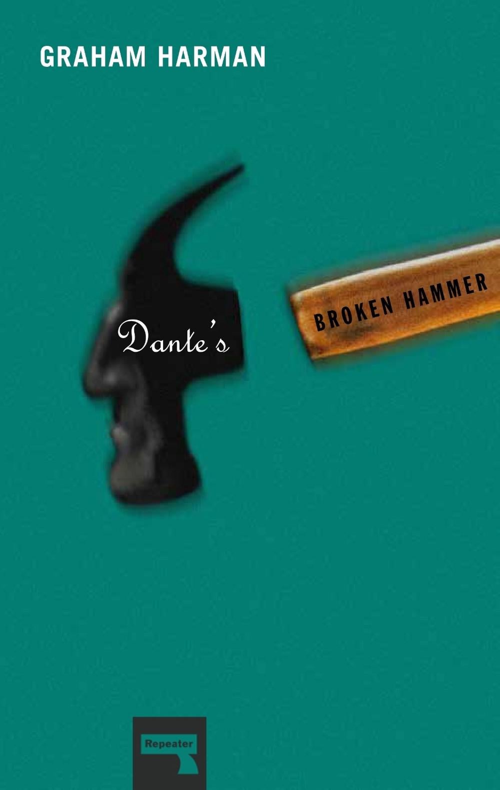 Dante's Broken Hammer by Graham Harman - ISBN: 9781910924303