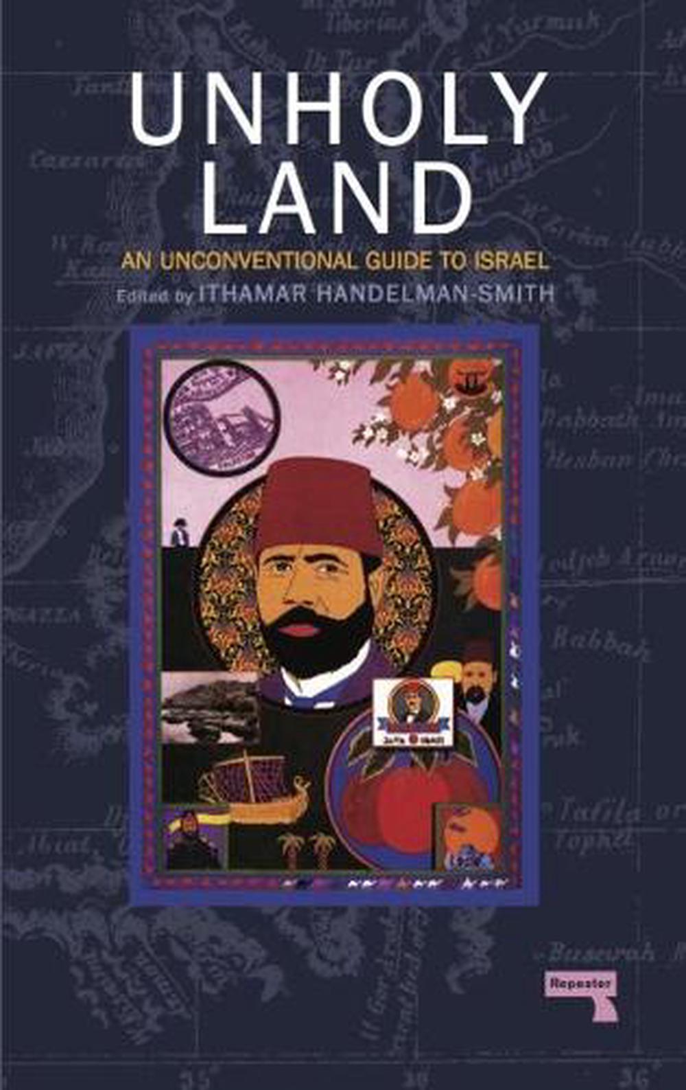 The Unholy Land by Ithamar Handelman Smith - ISBN: 9781910924587