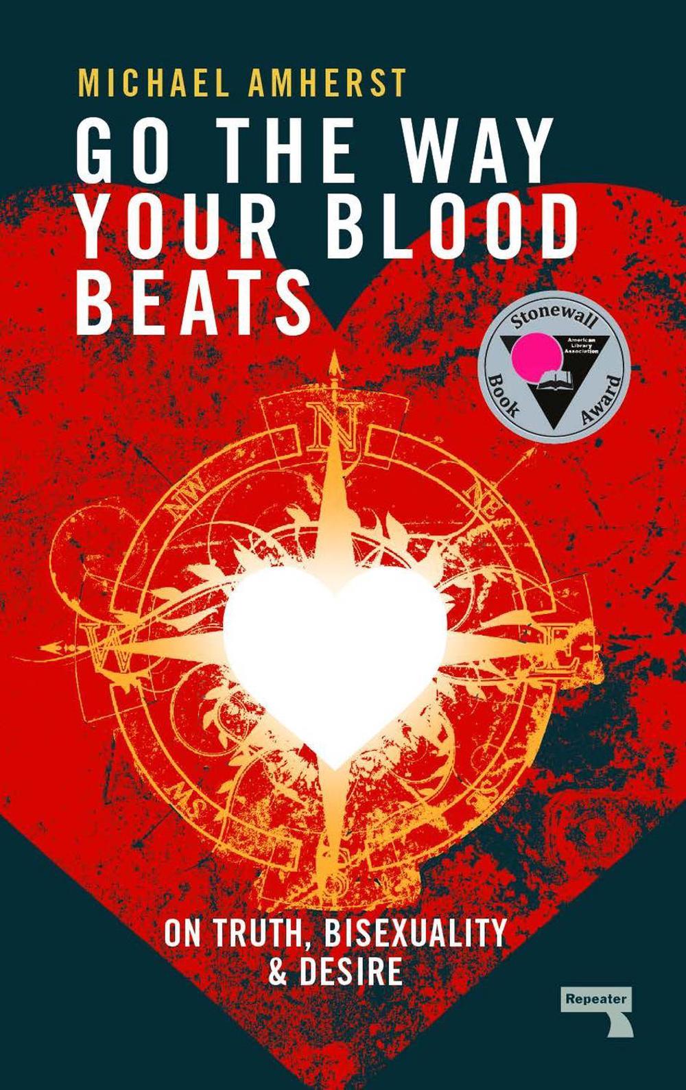 Go the Way Your Blood Beats by Michael Amherst - ISBN: 9781910924716