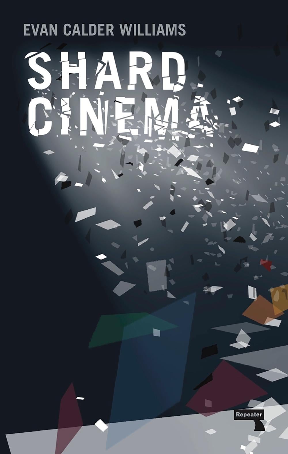 Shard Cinema by Evan Calder Williams - ISBN: 9781910924914