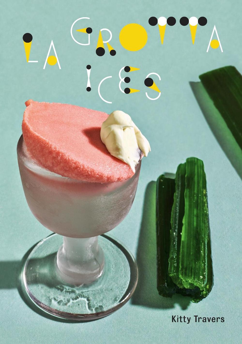 La Grotta Ices by Kitty Travers - ISBN: 9781910931370
