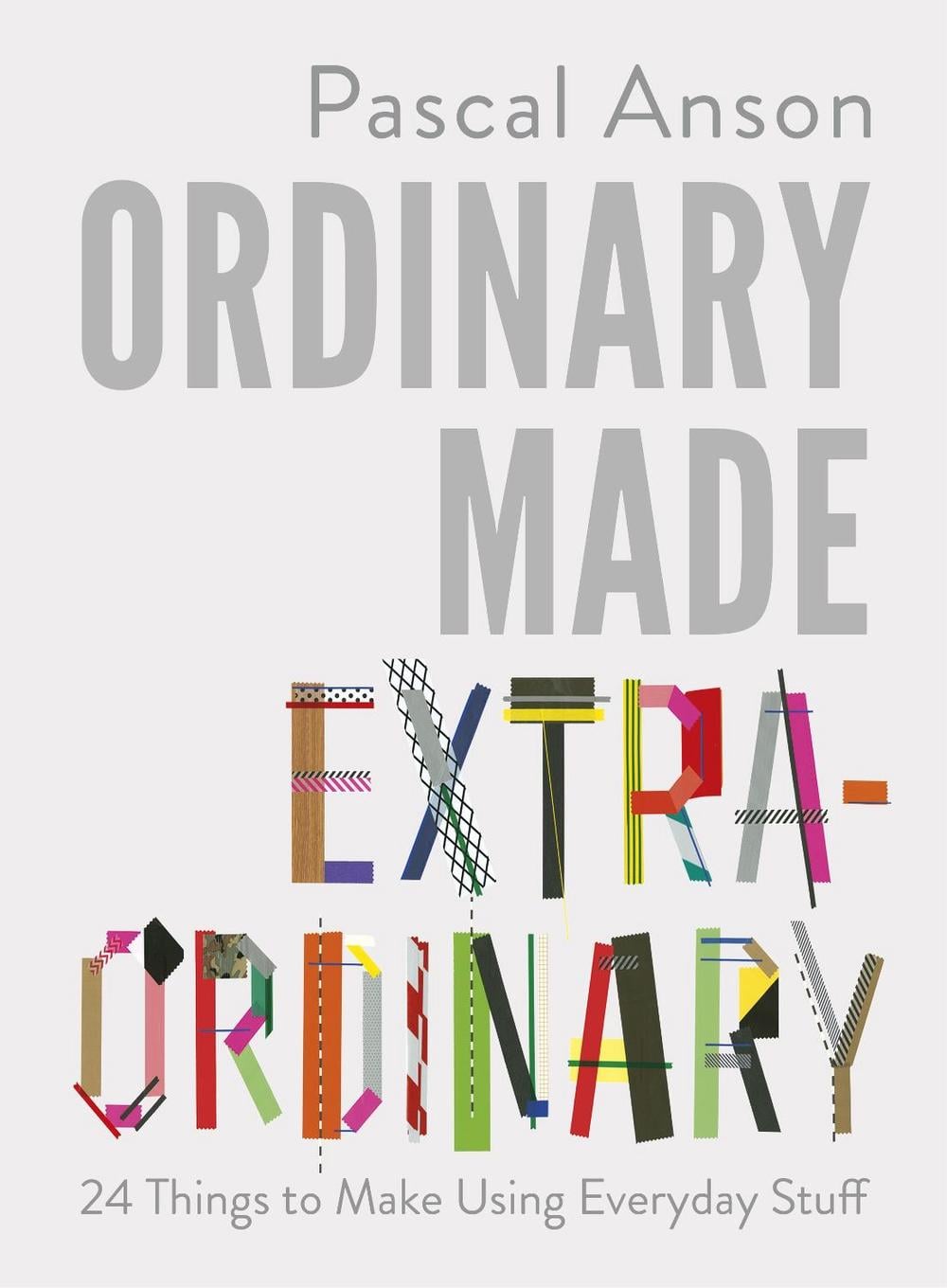 Ordinary Made Extraordinary by Pascal Anson - ISBN: 9781910931646