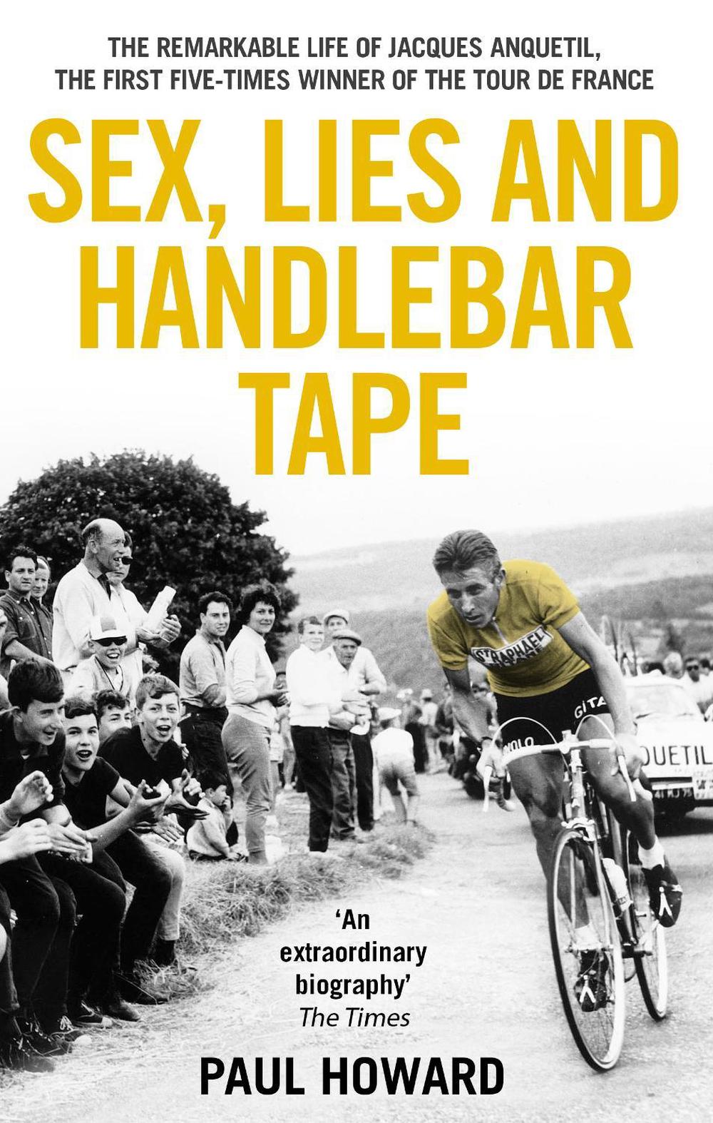 Sex, Lies and Handlebar Tape by Paul Howard - ISBN: 9781910948002
