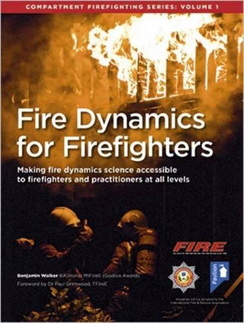 Fire Dynamics for Firefighters: Compartment Firefighting Series, 9781911028321