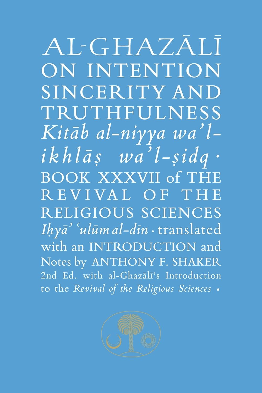 Al-Ghazali on Intention, Sincerity and Truthfulness by Abu Hamid al-Ghazali - ISBN: 9781911141341