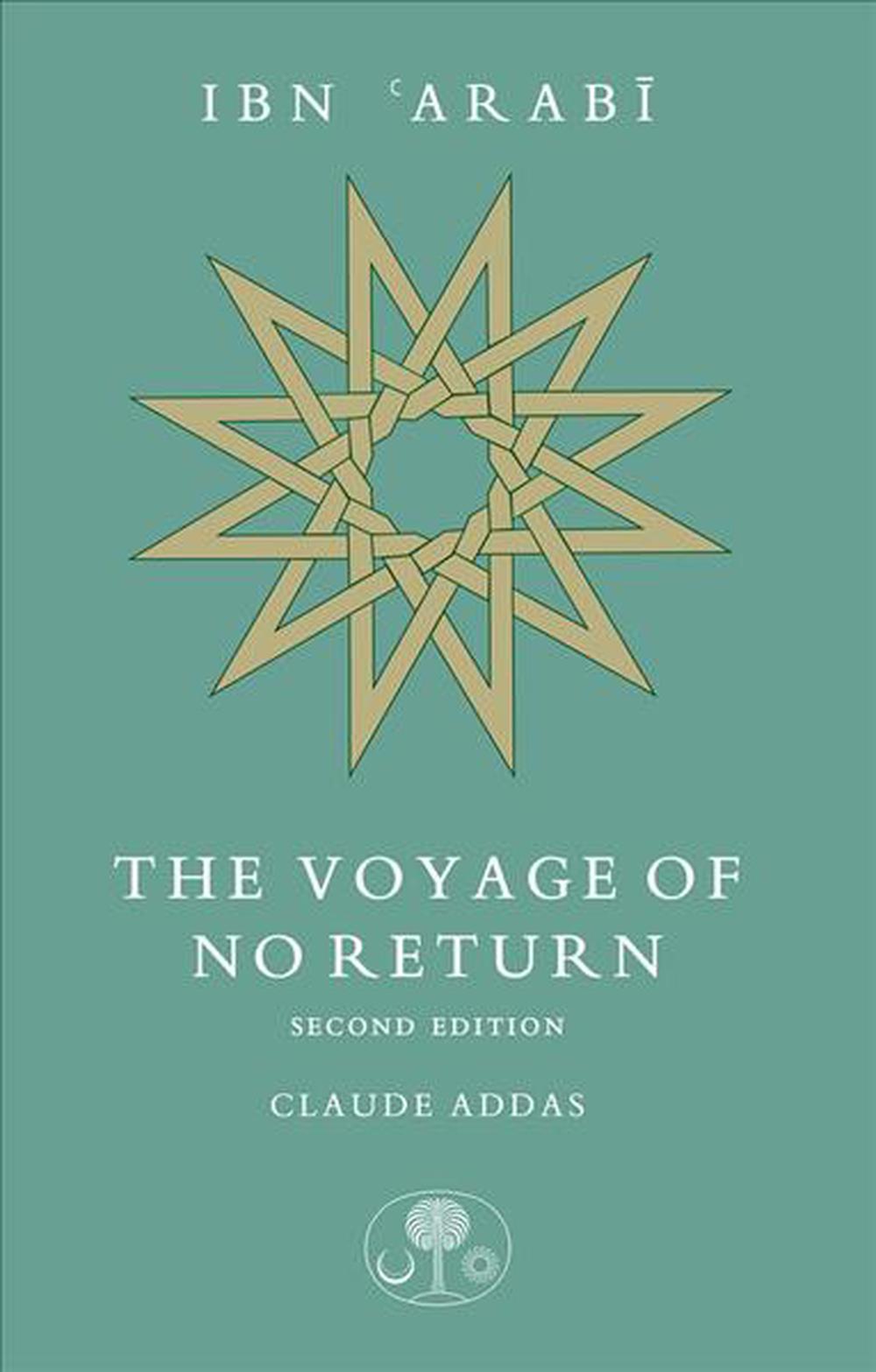 Ibn 'Arabi: The Voyage of No Return, 9781911141402