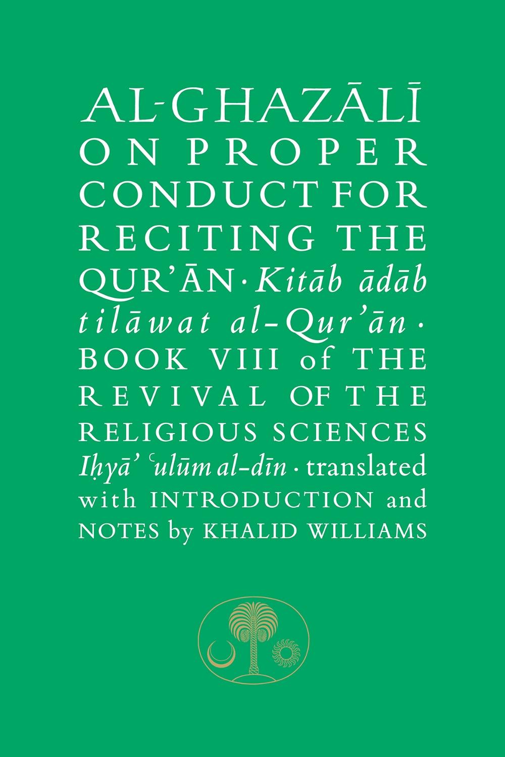 Al-Ghazali on Proper Conduct for Reciting the Qur’an, 9781911141532