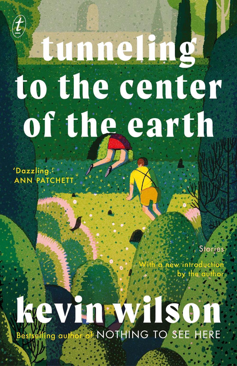 Tunneling to the Center of the Earth by Kevin Wilson - ISBN: 9781911231370