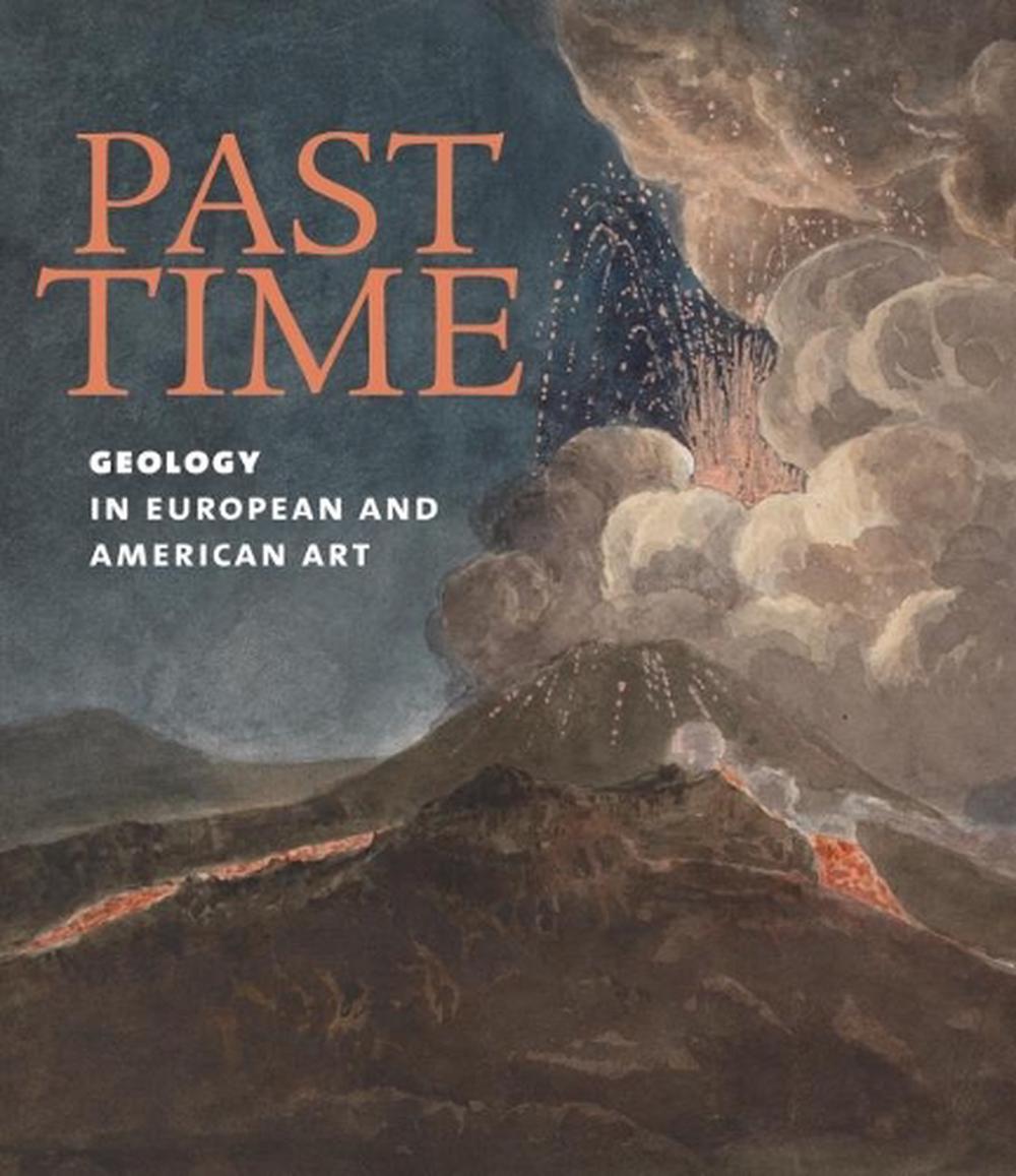 Past Time: Geology in European and American Art, 9781911282365