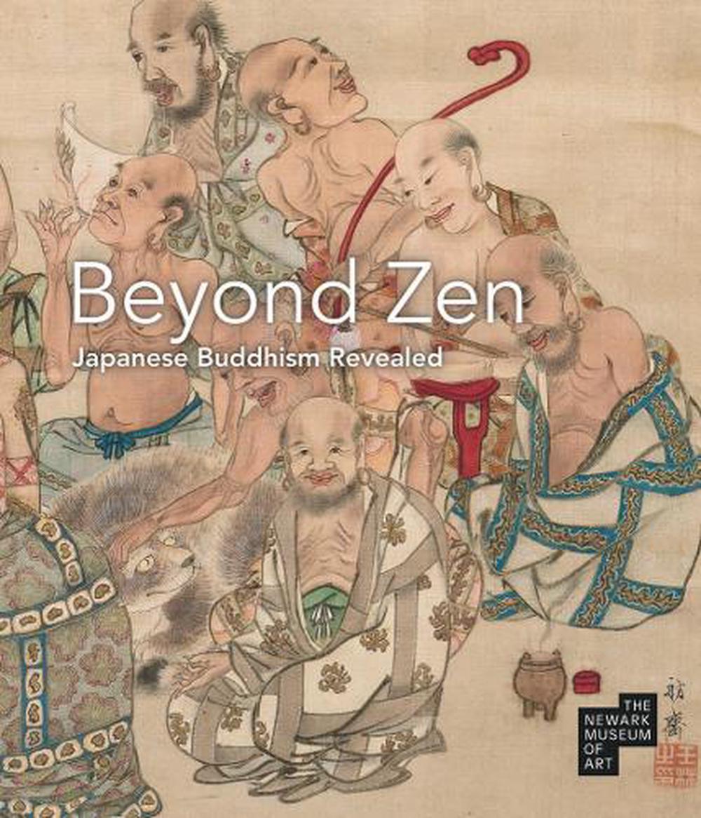Beyond Zen: Japanese Buddhism Revealed: the Newark Museum of Art, 9781911282556