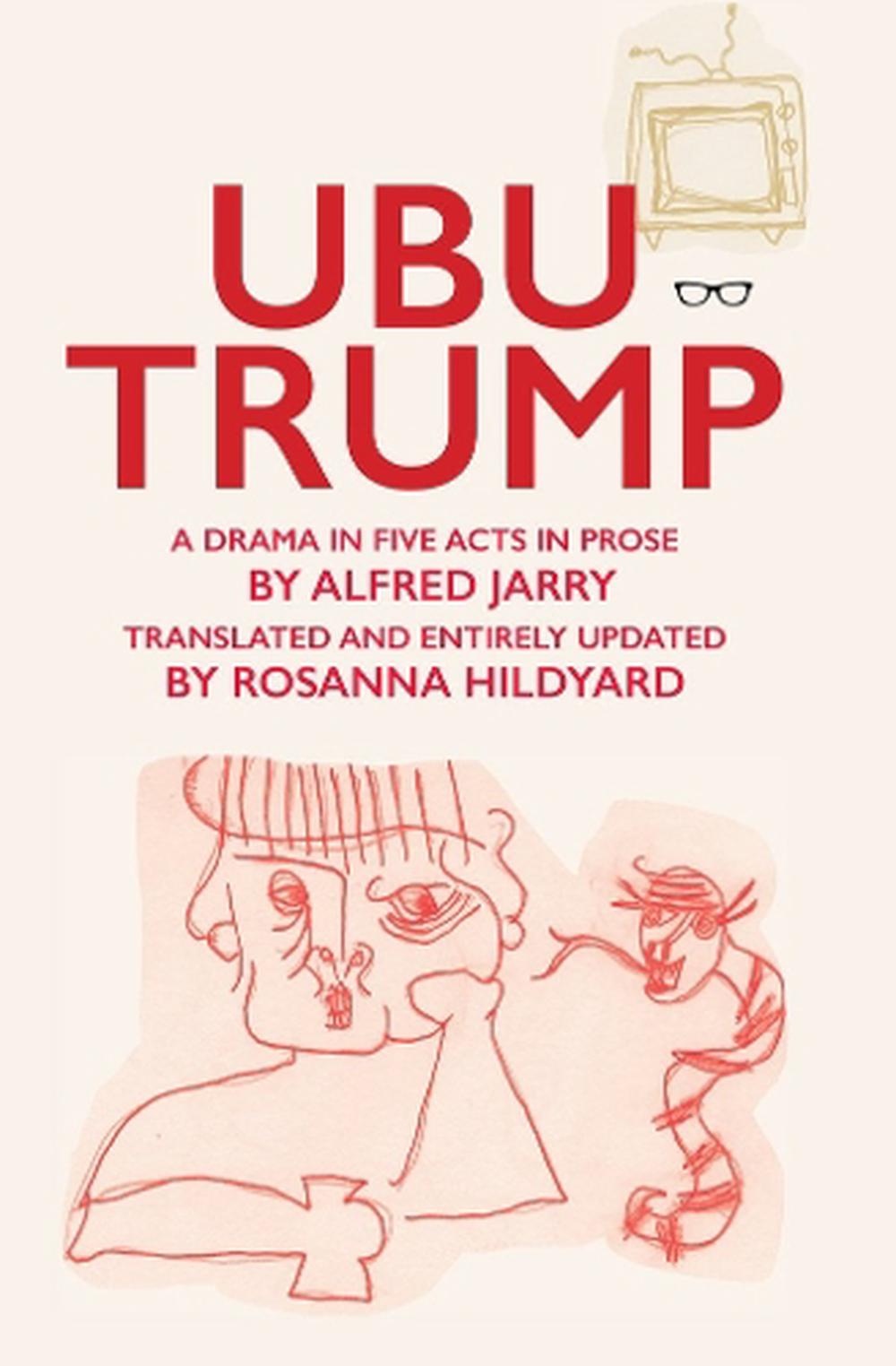 Ubu Trump: A Drama in Five Acts, 9781911335931