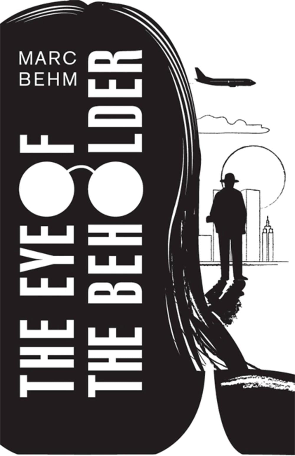 The Eye of the Beholder by Marc Behm - ISBN: 9781911350095