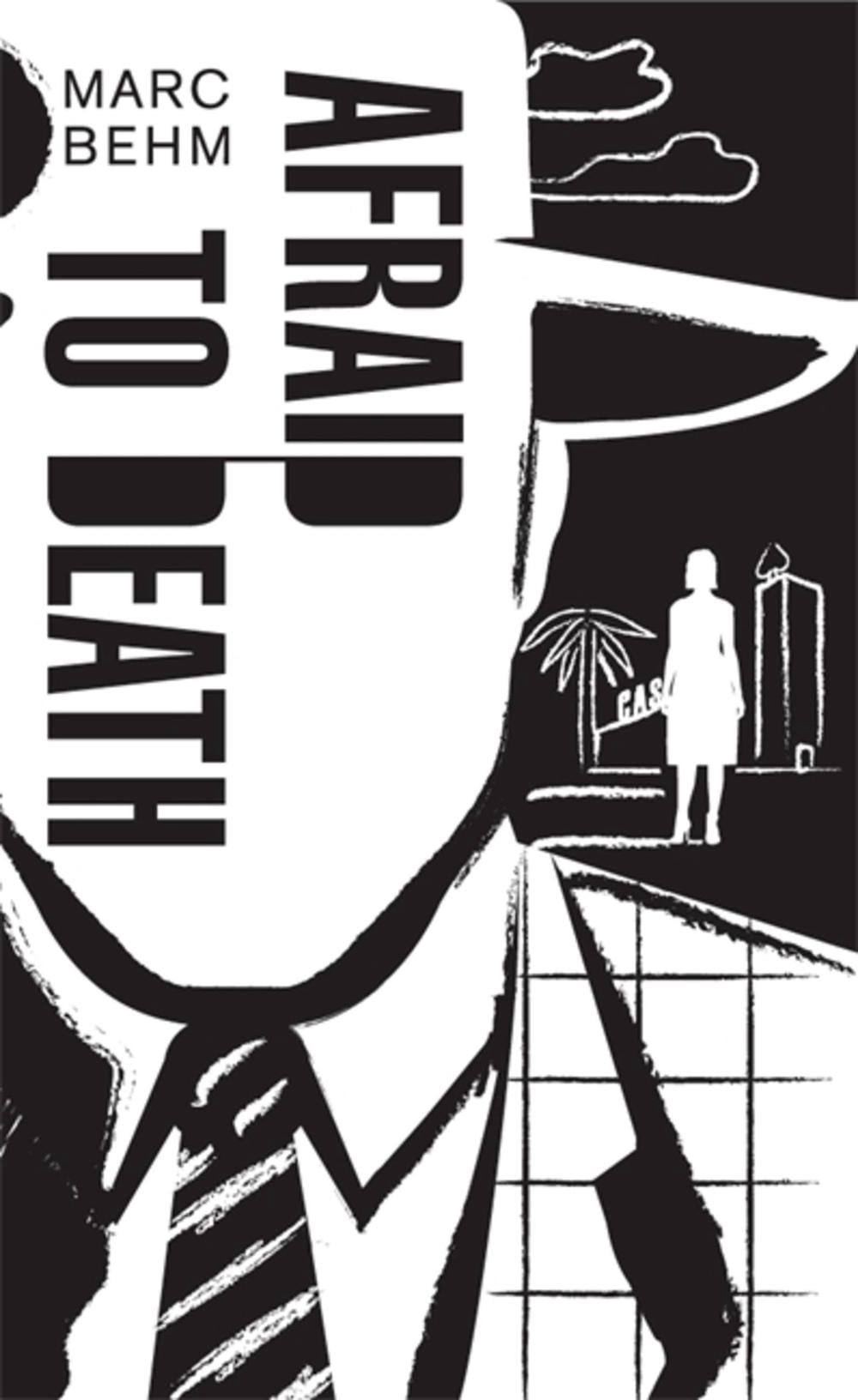 Afraid to Death by Marc Behm - ISBN: 9781911350101