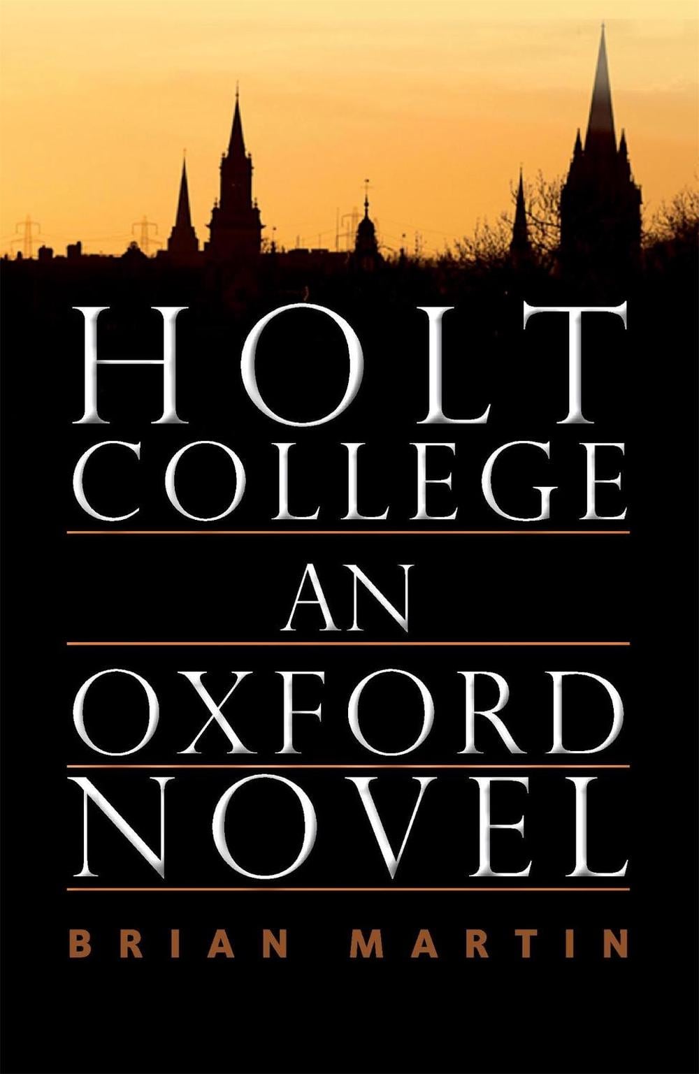 Holt College: An Oxford Novel by Brian Martin - ISBN: 9781911350255