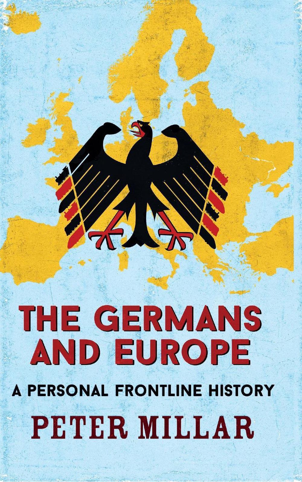 The Germans and Europe by Peter Millar - ISBN: 9781911350583