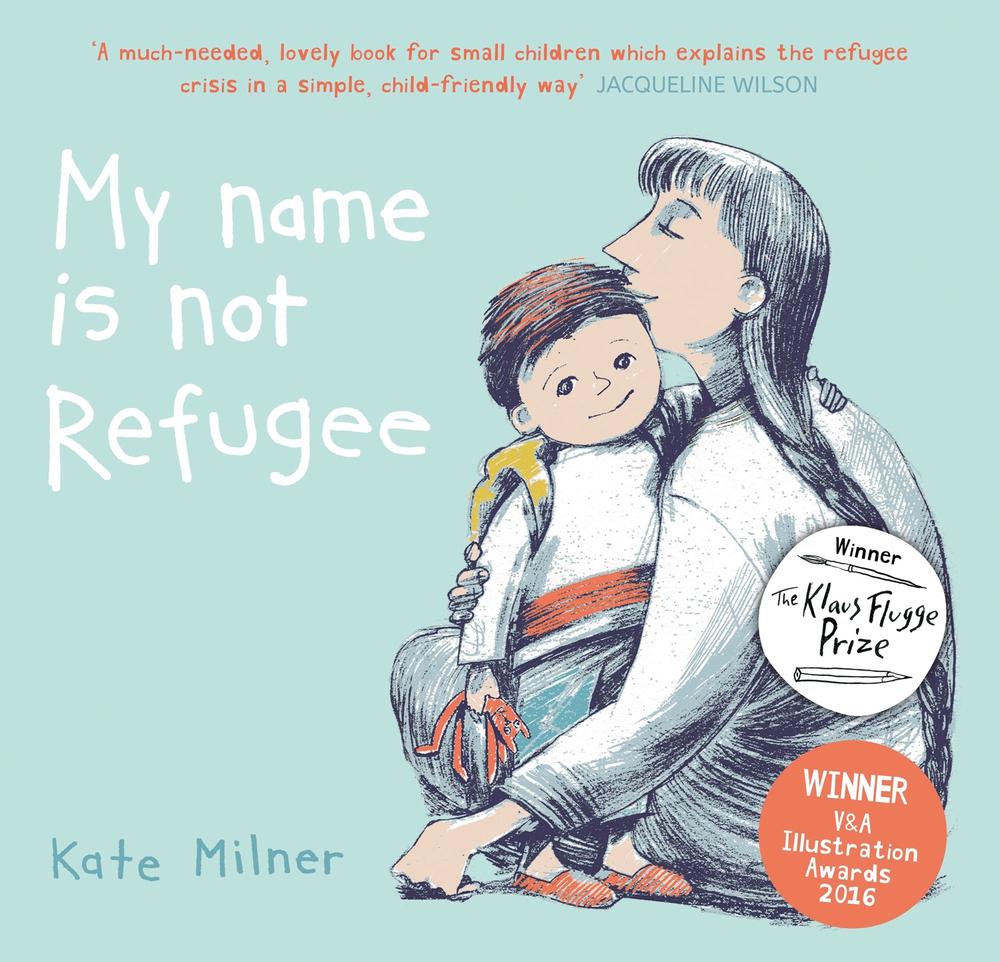 My Name is Not Refugee, 9781911370062