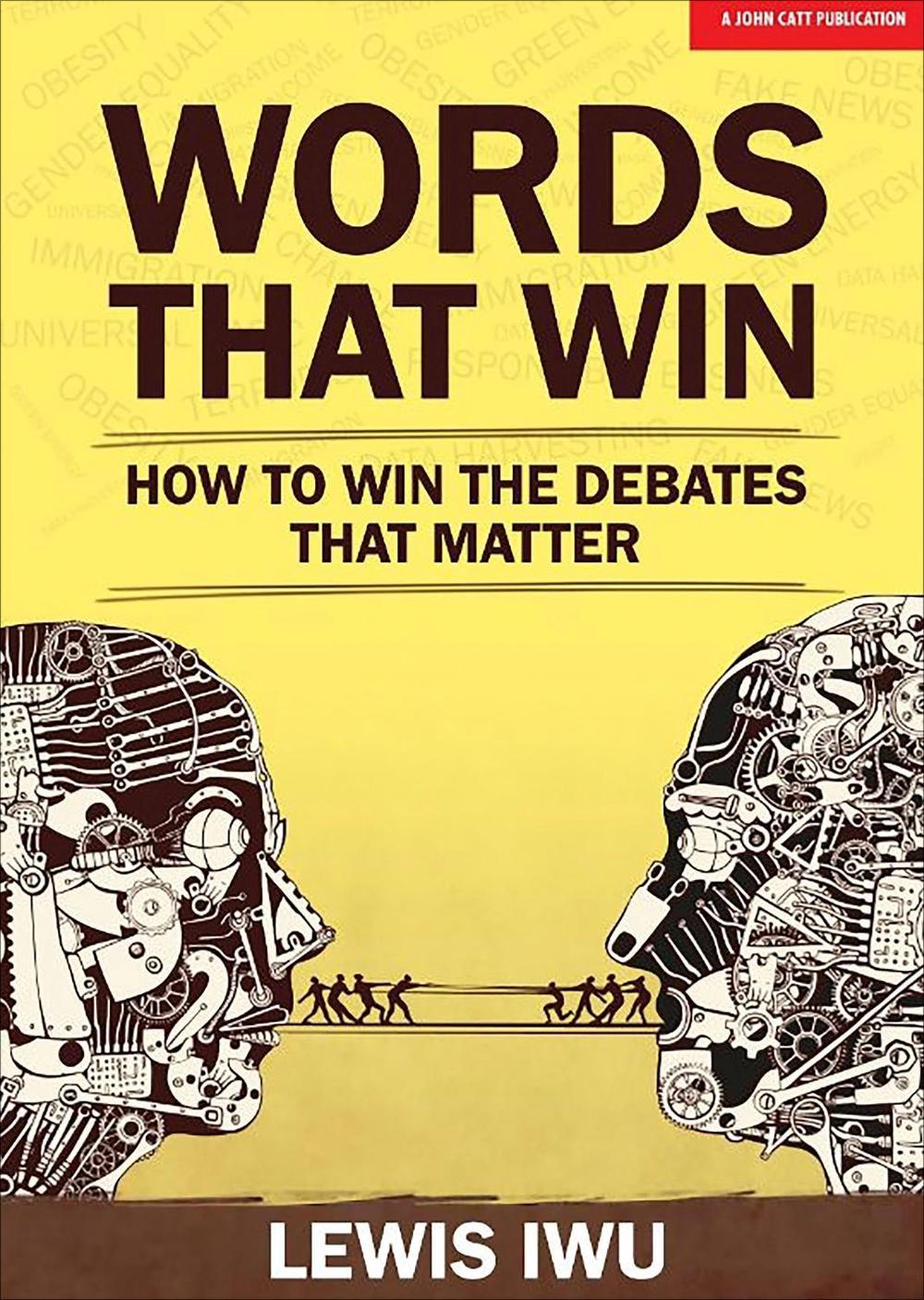 Words That Win: How to win the debates that matter, 9781911382454
