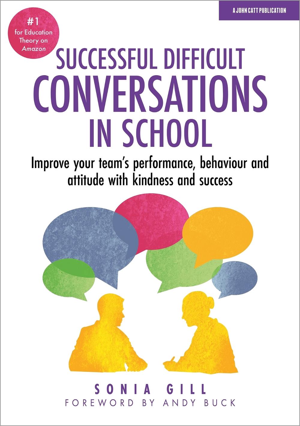 Successful Difficult Conversations: Improve your team's performance, behaviour and  attitude with kindness and success, 9781911382522