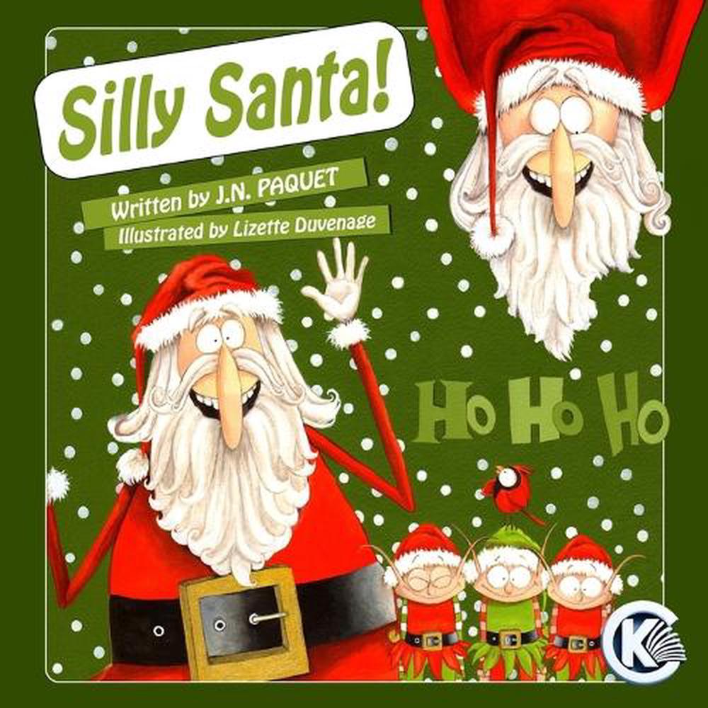 Silly Santa! by J.N. Paquet - ISBN: 9781911435518