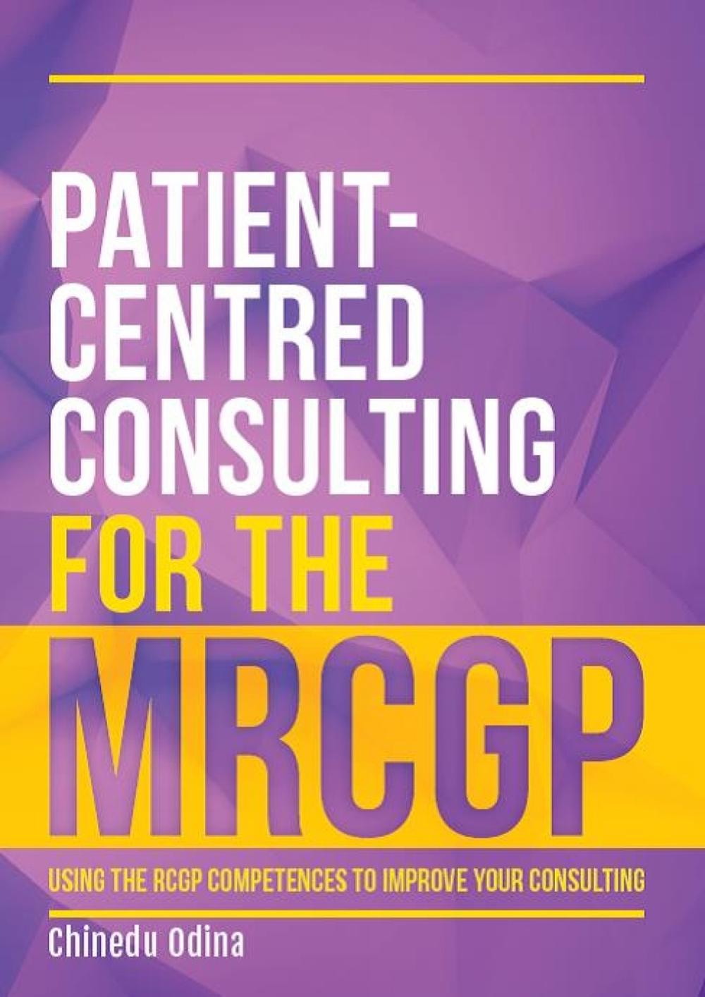 Patient-Centred Consulting for the MRCGP, 9781911510062