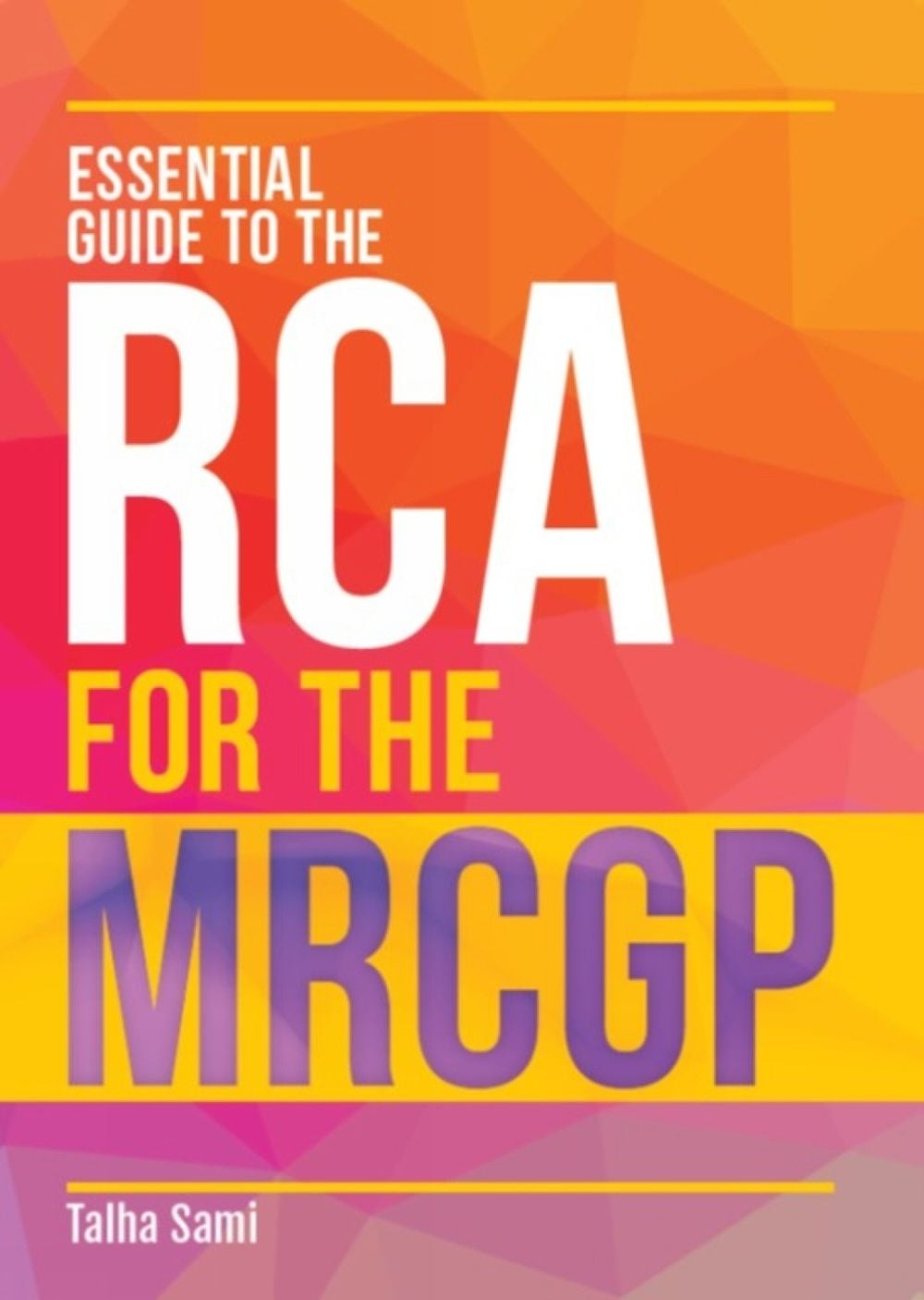 Essential Guide to the RCA for the MRCGP by Talha Sami - ISBN: 9781911510963