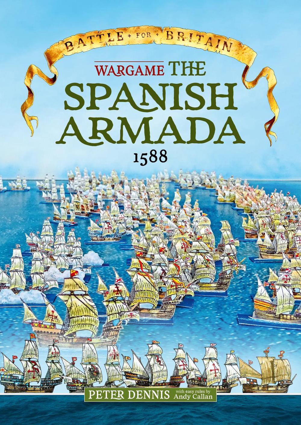 Wargame - The Spanish Armada 1588 by Peter Dennis - ISBN: 9781911512042