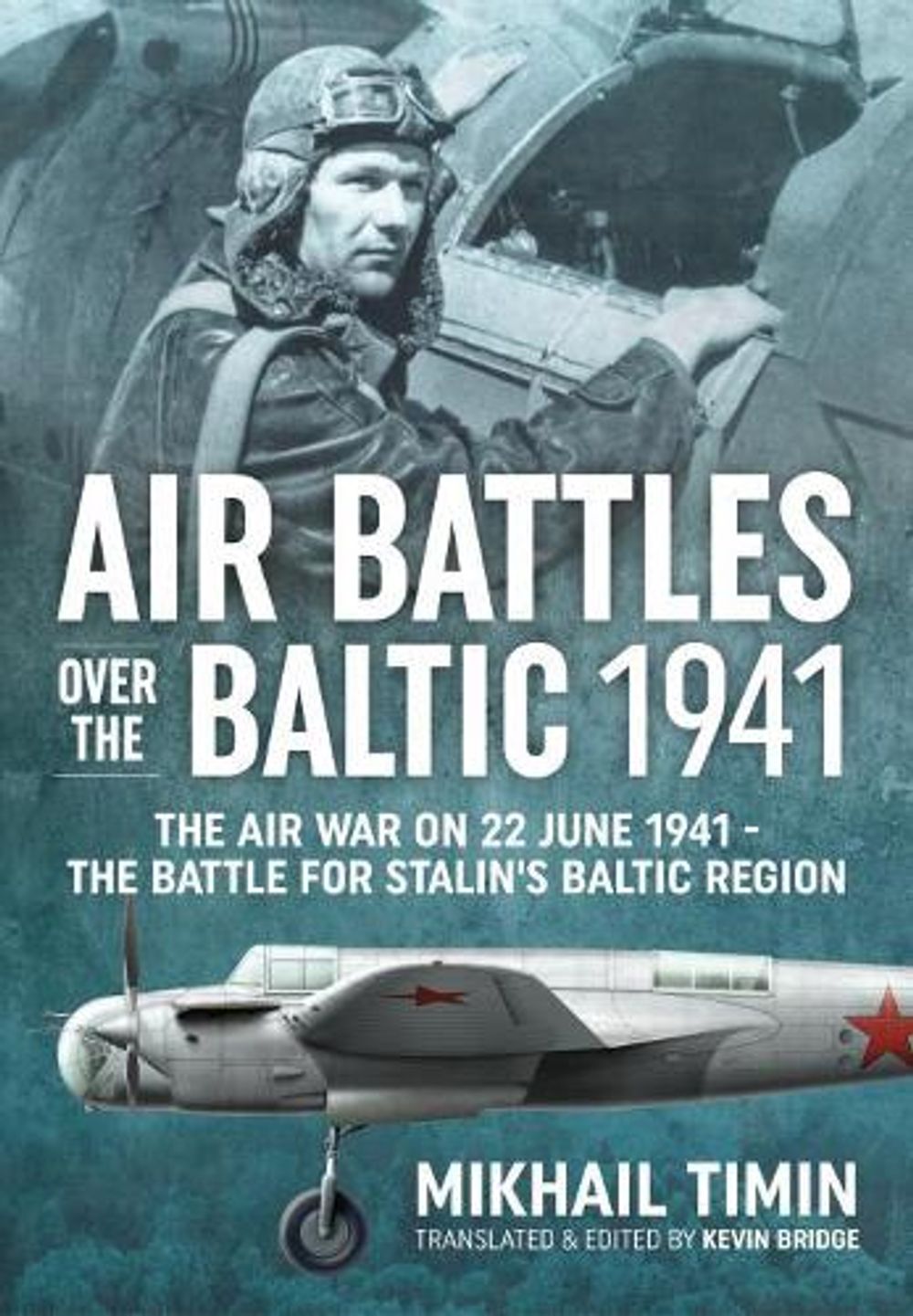 Air Battles Over the Baltic 1941 by Mikhail Timin - ISBN: 9781911512561