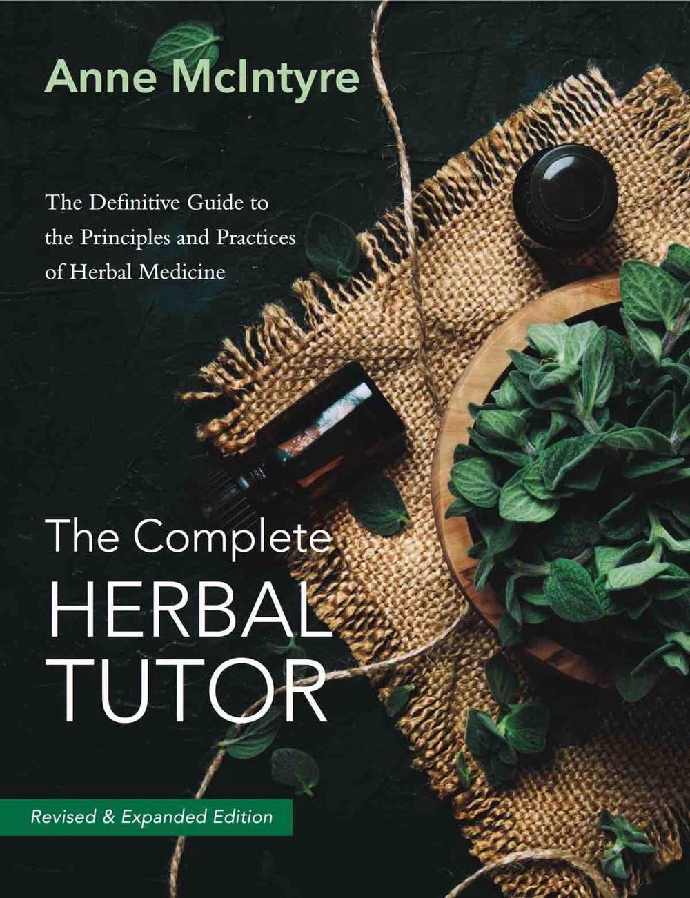 The Complete Herbal Tutor by Anne McIntyre - ISBN: 9781911597452