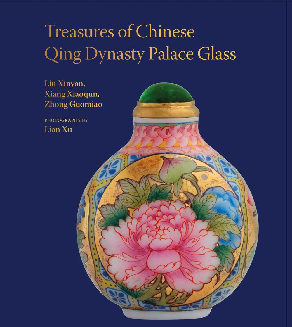 Treasures of Chinese Qing Dynasty Palace Glass by Liu Xinyan - ISBN: 9781911604877