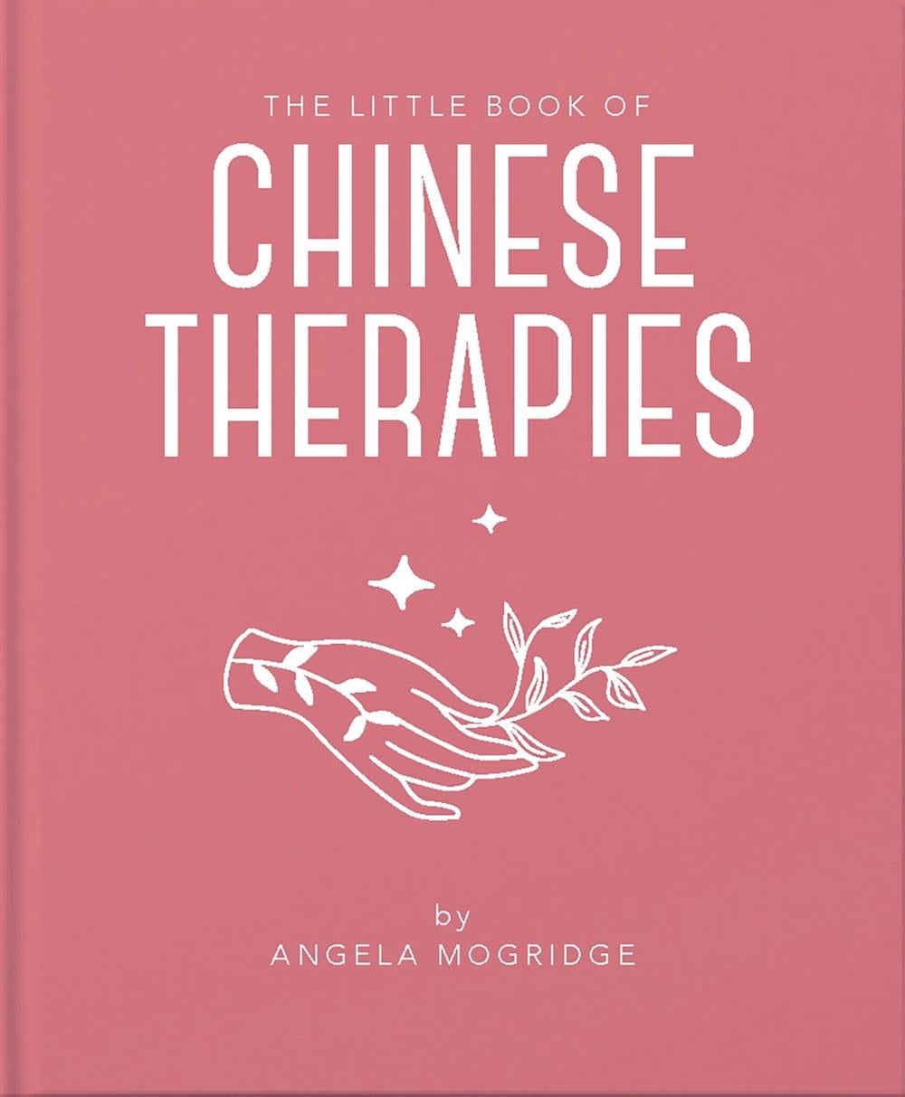 The Little Book of Chinese Therapies by Angela Mogridge - ISBN: 9781911610847